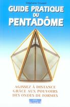 Couverture du livre « Guide pratique du pentadôme » de Stephane Crussol aux éditions Cristal
