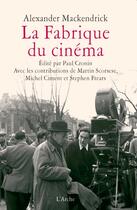 Couverture du livre « La fabrique du cinéma » de Alexander Mackendrick aux éditions L'arche