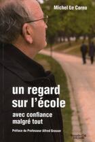 Couverture du livre « Un regard sur l'école ; avec confiance malgré tout » de Michel Le Corno aux éditions Nouvelle Cite