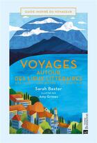 Couverture du livre « Voyages autour des lieux littéraires ; une ville, une oeuvre, un écrivain » de Amy Grimes et Sarah Baxter aux éditions Bonneton