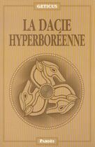 Couverture du livre « La dacie hyperboréenne » de Geticus aux éditions Pardes