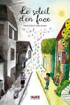 Couverture du livre « Le soleil d'en face » de Marie Colot et Laura Giraud aux éditions Alice