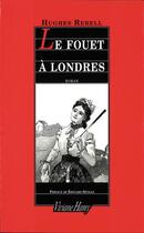 Couverture du livre « Le fouet à Londres » de Hughes Rebell aux éditions Viviane Hamy