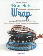Couverture du livre « Bracelets wrap ; techniques et 12 modèles originaux » de Patrizia Valsecchi aux éditions Nuinui