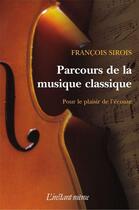 Couverture du livre « Parcours de la musique classique » de Francois Sirois aux éditions Les Editions De L'instant Meme