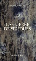 Couverture du livre « La guerre de six jours » de Pierre Boutang aux éditions Les Provinciales