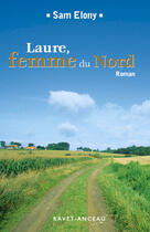 Couverture du livre « LAURE, FEMME DU NORD » de Sam Elony aux éditions Ravet-anceau