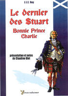 Couverture du livre « Le dernier des Stuart ; Bonnie Prince Charlie » de Just-Jean Etienne Roy aux éditions Yoran Embanner