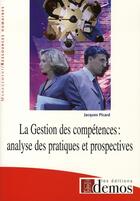 Couverture du livre « La gestion des compétences ; analyse des pratiques et prospectives » de Jacques Picard aux éditions Demos