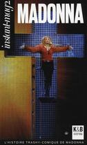 Couverture du livre « Instant-mag2 ; Madonna ; l'histoire trashy-comique de Madonna » de Pierre-Alexandre Bescos aux éditions K & B