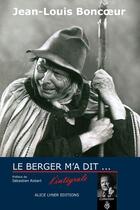 Couverture du livre « Le berger m'a dit - l'integral » de Boucoeur Jean-Louis aux éditions Alice Lyner