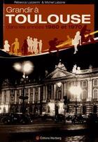Couverture du livre « Grandir à Toulouse dans les années 1960-1970 » de Rebecca Lazzerini et Jean-Pierre Mateo aux éditions Wartberg