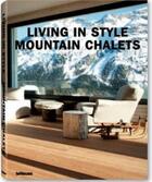 Couverture du livre « Living in style ; mountain chalets » de  aux éditions Teneues - Livre