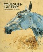 Couverture du livre « Toulouse-Lautrec, la naissance d'un artiste » de Caroline Fillon aux éditions Silvana
