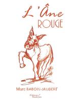 Couverture du livre « L'âne rouge » de Marc Baboin-Jaubert aux éditions Baudelaire
