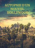 Couverture du livre « Autopsie d'un nouvel Hollywood » de Fabrice Sopoglian aux éditions Librinova