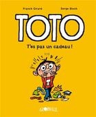 Couverture du livre « Toto Tome 7 : t'es pas un cadeau ! » de Serge Bloch et Frank Girard aux éditions Tourbillon