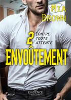 Couverture du livre « Contre toute attente Tome 2 - Envoûtement » de Mia Brown aux éditions Evidence Editions