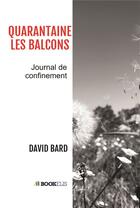 Couverture du livre « Quarantaine les balcons ; journal de confinement » de David Bard aux éditions Kobo By Fnac