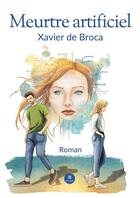Couverture du livre « Meurtre artificiel » de Xavier De Broca aux éditions Le Lys Bleu