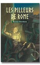 Couverture du livre « Les pilleurs de Rome » de Karine Giordana aux éditions Rouge Safran