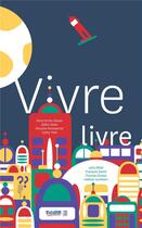 Couverture du livre « Vivre livre » de Helene Humbert et Collectif aux éditions Editions Du Pourquoi Pas