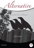 Couverture du livre « Le tribunal des corbeaux » de Sophie Dabat aux éditions Mythologica