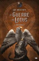 Couverture du livre « La guerre du lotus : Intégrale Tomes 1 à 3 » de Jay Kristoff aux éditions Bragelonne