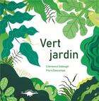 Couverture du livre « Vert jardin » de Clemence Sabbagh et Flora Descamps aux éditions Le Diplodocus