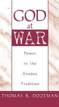 Couverture du livre « God at War: A Study of Power in the Exodus Tradition » de Dozeman Thomas B aux éditions Oxford University Press Usa