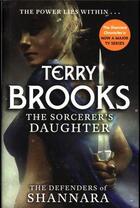 Couverture du livre « THE SORCERER''S DAUGHTER. THE DEFENDERS OF SHANNARA » de Terry Brooks aux éditions Orbit Uk