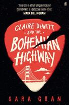 Couverture du livre « Claire dewitt and the bohemian highway » de Sara Gran aux éditions Editions Racine
