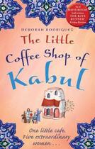 Couverture du livre « THE LITTLE COFFEE SHOP OF KABUL » de Deborah Rodriguez aux éditions Sphere