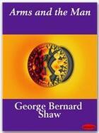 Couverture du livre « Arms and the Man » de George Bernard Shaw aux éditions Ebookslib