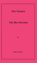 Couverture du livre « The Big Spender » de Ted Thorne aux éditions Disruptive Publishing