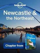 Couverture du livre « Lonely Planet Newcastle & the Northeast » de Lonely Planet aux éditions Loney Planet Publications