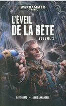 Couverture du livre « Warhammer 40.000 : l'éveil de la bête Tome 2 » de David Annandale et Gav Thorpe aux éditions Black Library