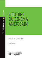 Couverture du livre « Histoire du cinéma américain » de Brigitte Gauthier aux éditions Hachette Education