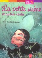 Couverture du livre « La petite sirene et autres contes » de Hans Christian Andersen aux éditions Le Livre De Poche Jeunesse