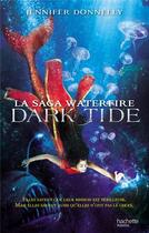 Couverture du livre « La saga Waterfire T.3 ; dark tide » de Donnelly Jennifer aux éditions Hachette Romans