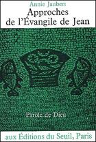 Couverture du livre « Approches de l'évangile de Jean » de Jaubert Annie aux éditions Seuil