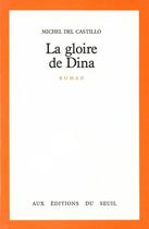 Couverture du livre « La gloire de Dina » de Michel Del Castillo aux éditions Seuil