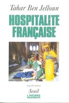 Couverture du livre « Hospitalité française ; racisme et immigration maghrebine » de Tahar Ben Jelloun aux éditions Seuil