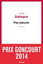 Couverture du livre « Pas pleurer » de Lydie Salvayre aux éditions Seuil