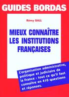 Couverture du livre « Mieux Connaitre Les Institutions Francaises » de Salvador Ballada aux éditions Bordas