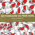 Couverture du livre « Dictionnaire du Père Noël » de Solotareff Gregoire aux éditions Gallimard-jeunesse