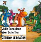 Couverture du livre « Zébulon le dragon » de Julia Donaldson et Axel Scheffler aux éditions Gallimard Jeunesse Audio