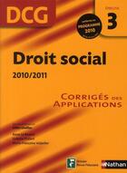 Couverture du livre « Droit social ; DCG ; épreuve 3 ; corrigés (édition 2010/2011) » de Lhuilier Gilles aux éditions Nathan