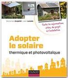 Couverture du livre « Adopter le solaire thermique et photovoltaïque » de Mohamed Amjahdi et Jean Lemale aux éditions Dunod