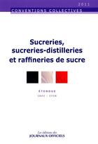 Couverture du livre « Sucreries, sucreries-distilleries et raffineries de sucre » de  aux éditions Direction Des Journaux Officiels